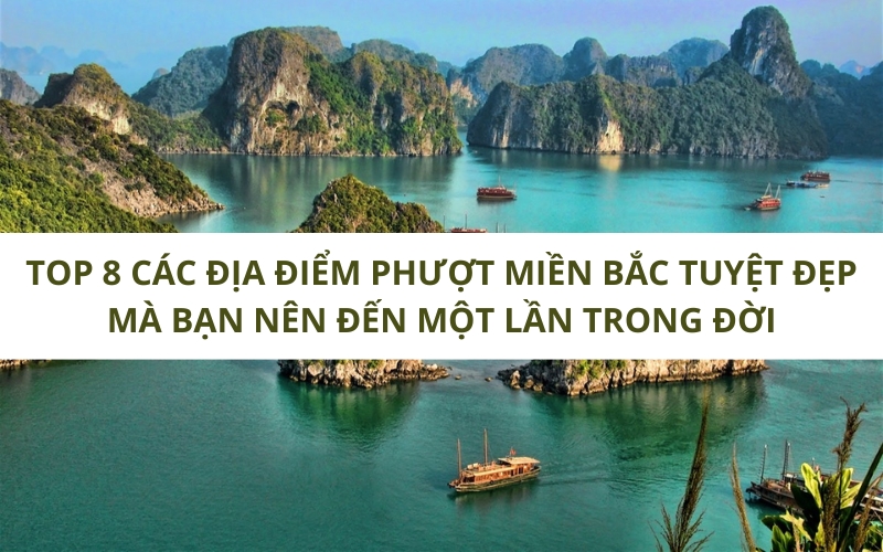 các địa điểm phượt miền bắc