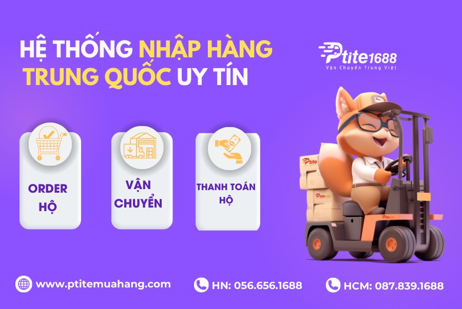 đơn vị nhập hàng trung quốc uy tín Ptite