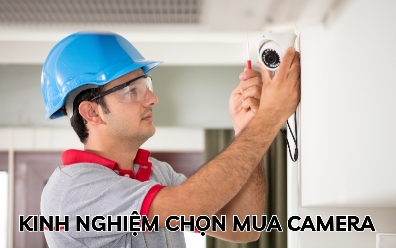 kinh nghiệm chọn mua camera