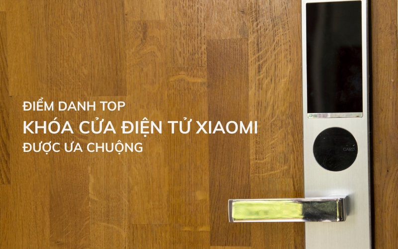 top khóa cửa điện tử xiaomi