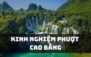 kinh nghiệm phượt cao bằng