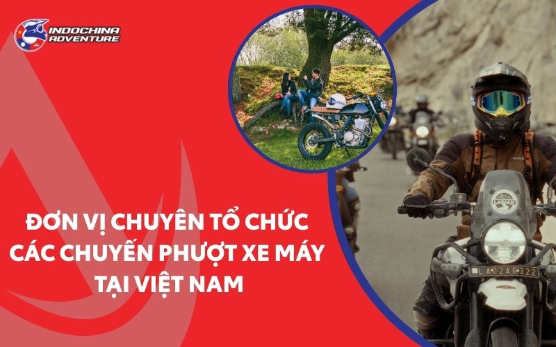 phượt xuyên Việt an toàn cùng indochina adventure