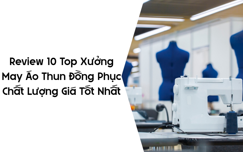 top xưởng may áo thun đồng phục