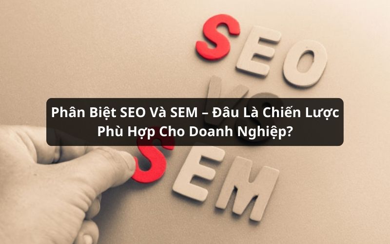 phân biệt seo và sem